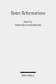 Book cover of: Sister Reformations - Schwesterreformationen. By: Dorothea Wendebourg
