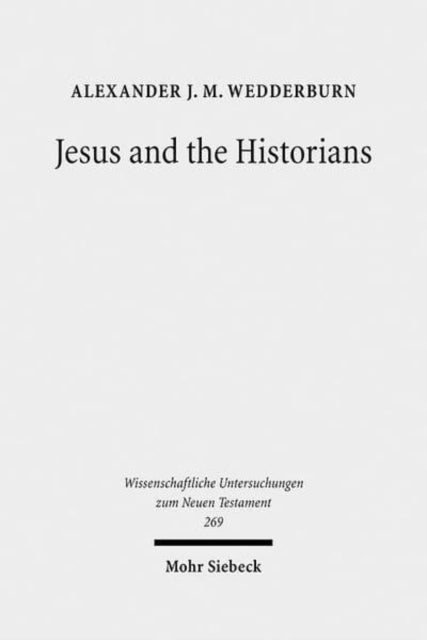 Book cover of: Jesus and the Historians. By: A. J. M. Wedderburn