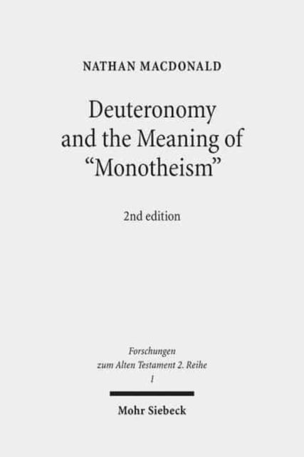 Book cover of: Deuteronomy and the Meaning of "Monotheism". By: Nathan MacDonald