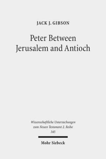 Book cover of: Peter Between Jerusalem and Antioch. By: Jack J. Gibson