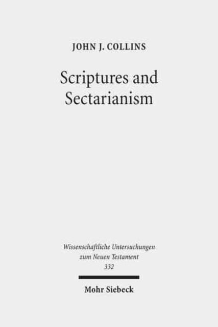 Book cover of: Scriptures and Sectarianism. By: John J. Collins