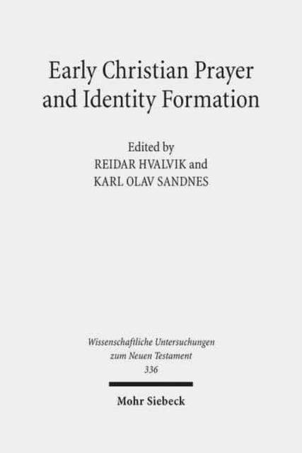 Book cover of: Early Christian Prayer and Identity Formation. By: Reidar Hvalvik