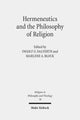 Book cover of: Hermeneutics and the Philosophy of Religion. By: Ingolf U. Dalferth