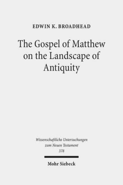 Book cover of: Gospel of Matthew on the Landscape of Antiquity. By: Edwin K. Broadhead