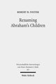 Book cover of: Renaming Abraham's Children. By: Robert B. Foster