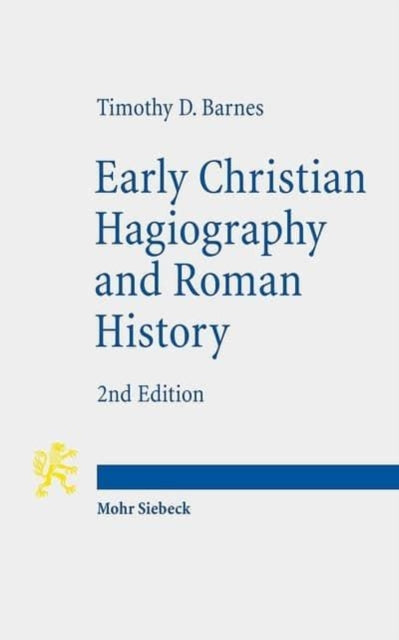 Book cover of: Early Christian Hagiography and Roman History. By: Timothy D. Barnes