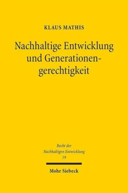 Book cover of: Nachhaltige Entwicklung und Generationengerechtigkeit. By: Klaus Mathis