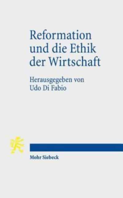 Book cover of: Reformation und die Ethik der Wirtschaft