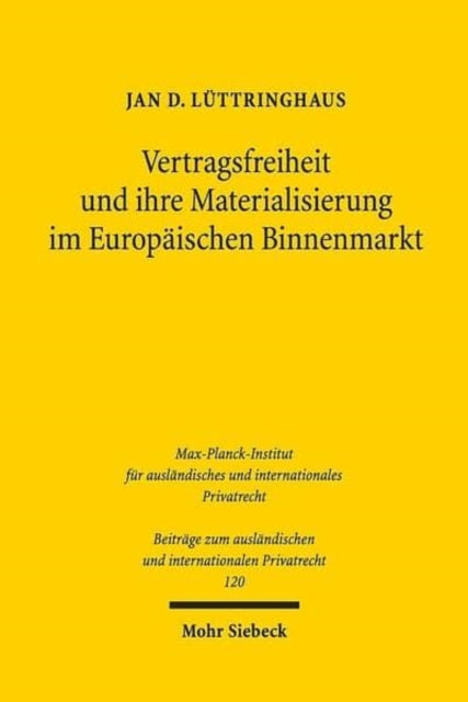Book cover of: Vertragsfreiheit und ihre Materialisierung im Europaischen Binnenmarkt. By: Jan D. Lüttringhaus
