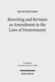 Book cover of: Rewriting and Revision as Amendment in the Laws of Deuteronomy. By: Kevin Mattison