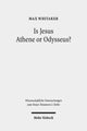 Book cover of: Is Jesus Athene or Odysseus?. By: Max Whitaker