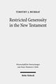 Book cover of: Restricted Generosity in the New Testament. By: Timothy J. Murray