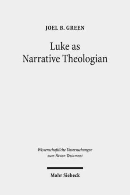 Book cover of: Luke as Narrative Theologian. By: Joel B. Green