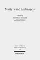 Book cover of: Martyrs and Archangels. By: Matthias Müller