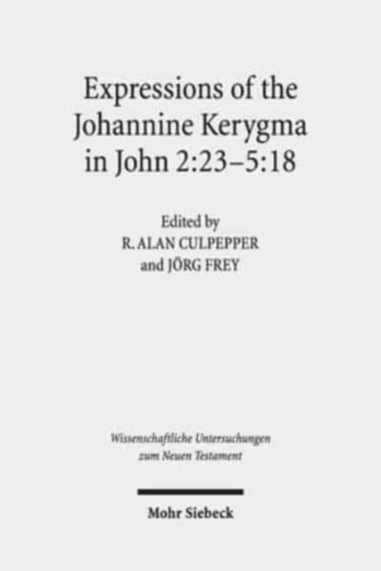 Book cover of: Expressions of the Johannine Kerygma in John 2:23-5:18. By: R. Alan Culpepper