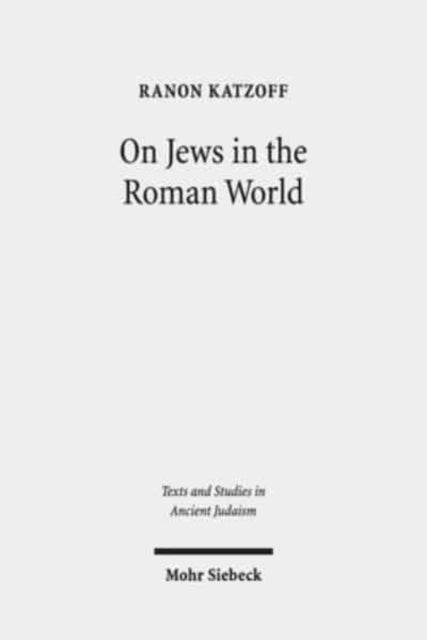 Book cover of: On Jews in the Roman World. By: Ranon Katzoff