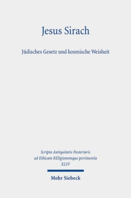 Book cover of: Jesus Sirach, Judisches Gesetz und kosmische Weisheit. By: Markus Witte