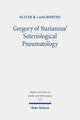 Book cover of: Gregory of Nazianzus' Soteriological Pneumatology. By: Oliver B. Langworthy