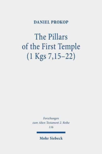 Book cover of: Pillars of the First Temple (1 Kgs 7,15-22). By: Daniel Prokop
