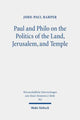 Book cover of: Paul and Philo on the Politics of the Land, Jerusalem, and Temple. By: John-Paul Harper