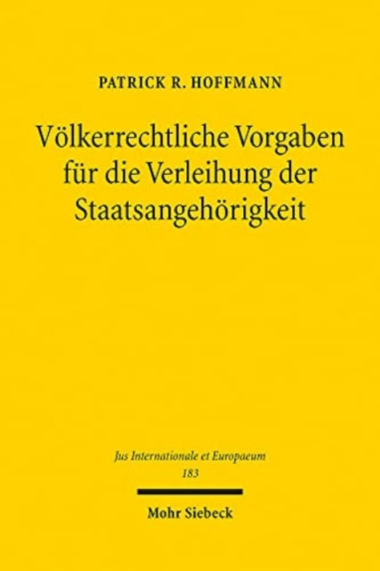 Book cover of: Volkerrechtliche Vorgaben fur die Verleihung der Staatsangehorigkeit. By: Patrick R. Hoffmann