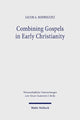 Book cover of: Combining Gospels in Early Christianity. By: Jacob A. Rodriguez