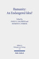 Book cover of: Humanity: An Endangered Idea?. By: Ingolf U. Dalferth
