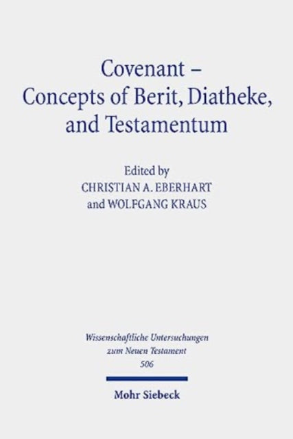 Book cover of: Covenant - Concepts of Berit, Diatheke, and Testamentum. By: Christian A. Eberhart