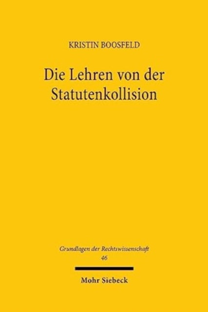 Book cover of: Die Lehren von der Statutenkollision. By: Kristin Boosfeld