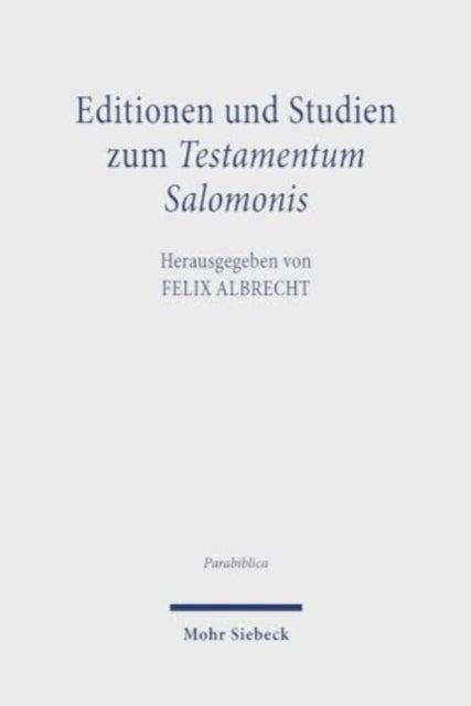 Book cover of: Editionen und Studien zum Testamentum Salomonis. By: Felix Albrecht