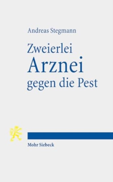 Book cover of: Zweierlei Arznei gegen die Pest. By: Andreas Stegmann