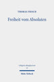 Book cover of: Freiheit vom Absoluten. By: Thomas Frisch
