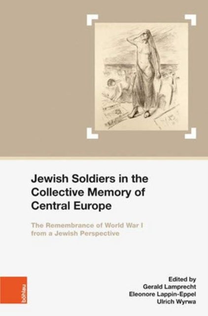Book cover of: Jewish Soldiers in the Collective Memory of Central Europe. By: Gerald Lamprecht