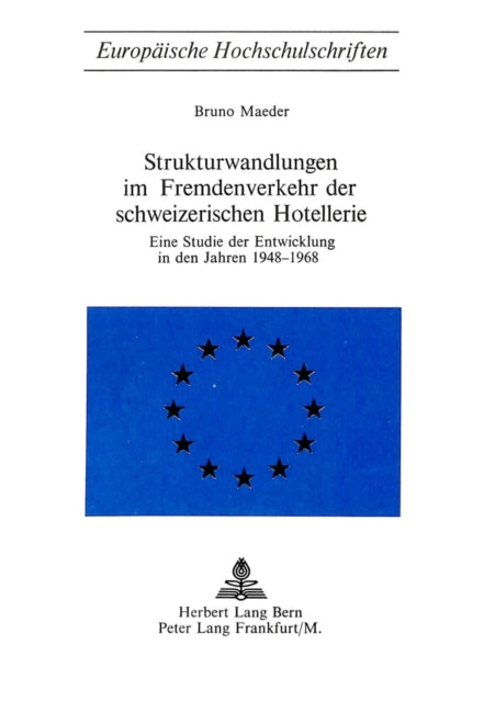 Book cover of: Strukturwandlungen im Fremdenverkehr der schweizerischen Hotellerie. By: Bruno Maeder