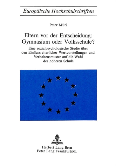 Book cover of: Eltern vor der Entscheidung: Gymnasium oder Volksschule?. By: Peter Müri