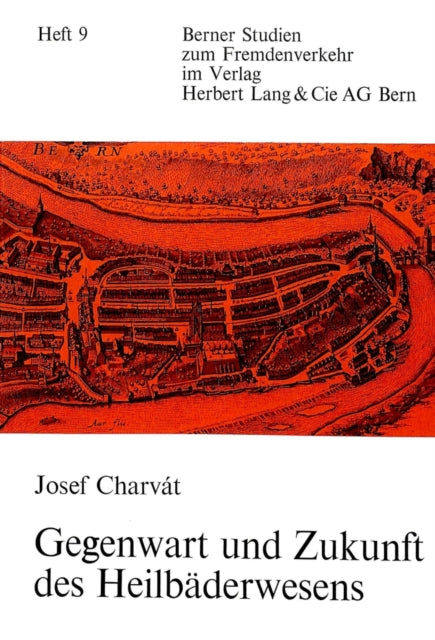 Book cover of: Gegenwart und Zukunft des Heilbaederwesens. By: Josef Charvat