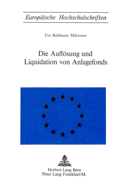 Book cover of: Die Aufloesung und Liquidation von Anlagefonds. By: Urs Balthasar Mätzener