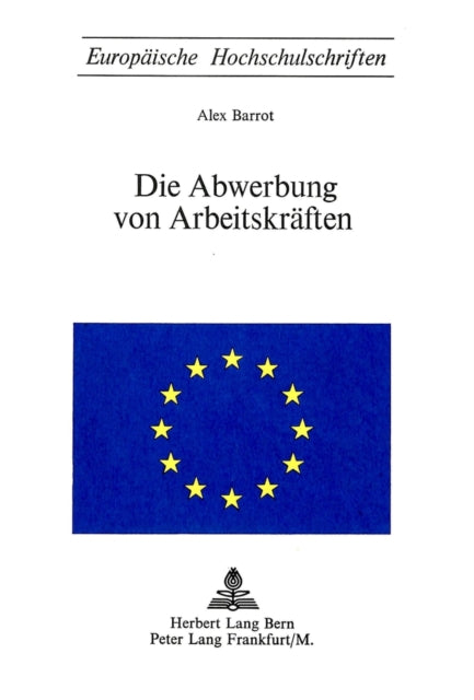 Book cover of: Die Abwerbung von Arbeitskraeften. By: Alex Barrot