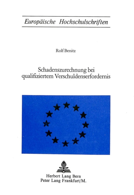 Book cover of: Schadenszurechnung bei qualifiziertem Verschuldenserfordernis. By: Rolf Benitz