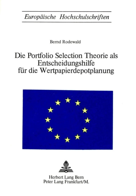 Book cover of: Die Portfolio Selection Theorie ALS Entscheidungshilfe Fuer Die Wertpapierdepotplanung