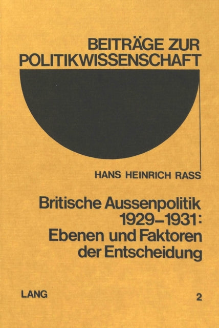 Book cover of: Britische Aussenpolitik 1929-1931: Ebenen und Faktoren der Entscheidung
