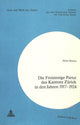 Book cover of: Die Freisinnige Partei des Kantons Zuerich in den Jahren 1917-1924