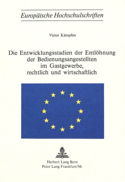 Book cover of: Die Entwicklungsstadien der Entloehnung der Bedienungsangestellten im Gastgewerbe, rechtlich und wirtschaftlich