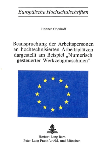 Book cover of: Beanspruchung der Arbeitspersonen an hochtechnisierten Arbeitsplaetzen dargestellt am Beispiel 'numerisch gesteuerter Werkzeugmaschinen'