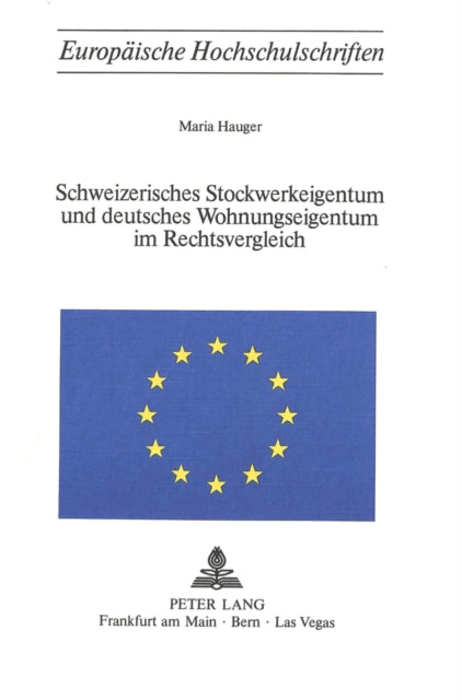Book cover of: Schweizerisches Stockwerkeigentum und deutsches Wohnungseigentum im Rechtsvergleich