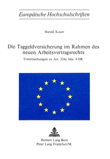 Book cover of: Die Taggeldversicherung im Rahmen des neuen Arbeitsvertragsrechts