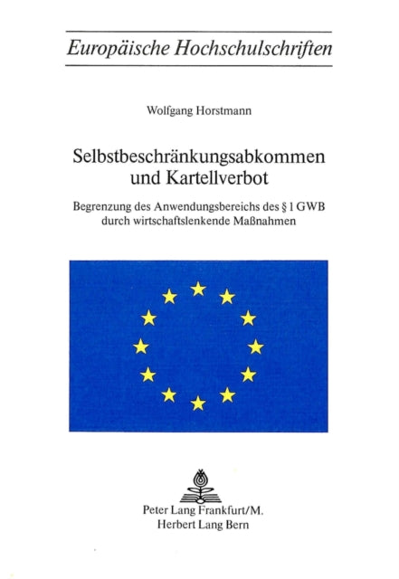 Book cover of: Selbstbeschraenkungsabkommen und Kartellverbot. By: Wolfgang Horstmann