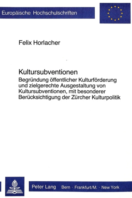 Book cover of: Kultursubventionen. By: Felix Horlacher