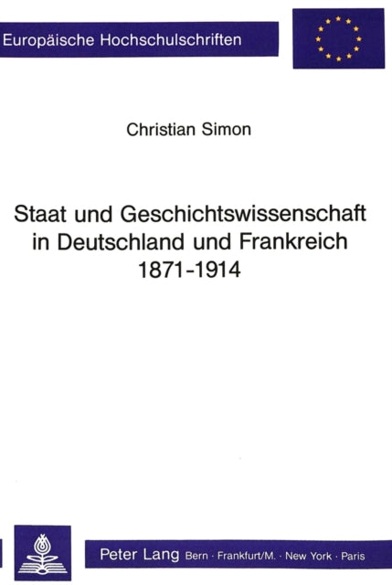 Book cover of: Staat und Geschichtswissenschaft in Deutschland und Frankreich 1871 - 1914