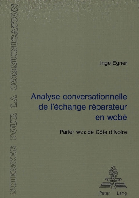 Book cover of: Analyse conversationnelle de l'echange reparateur en wobe (Parler wEE de Cote d'Ivoire)
